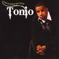 Tonio - Love Is What We Need