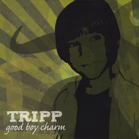Tripp - Good Boy Charm