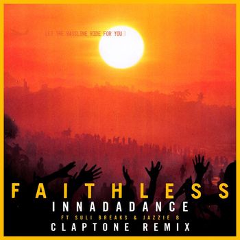 Faithless - Innadadance (feat. Suli Breaks & Jazzie B) ([Claptone Remix] [Edit])
