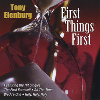 Tony Elenburg - First Things First