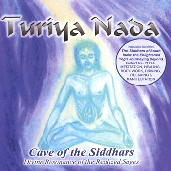 Turiya Nada: Enlightening Yoga Music - "Cave of the Siddhars" powerful, transforming & pure joy!