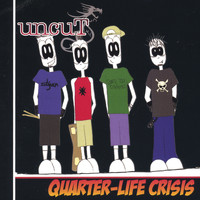 Uncut - Quarter-Life Crisis