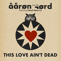 Aaron and the Lord - This Love Ain't Dead (Single)
