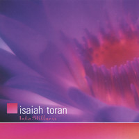 Isaiah Toran - Into Stillness