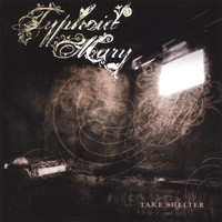 Typhoid Mary - Take Shelter