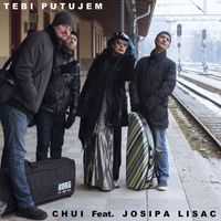 Chui - Tebi Putujem (feat. Josipa Lisac)