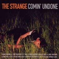 The Strange - Comin' Undone