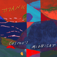 Cosmo's Midnight - Titanic