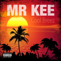 Mr. Kee - Cool Breez (feat. Mighty Mike) (Explicit)