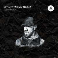 Kromestar - My Sound 2021 Re-Master