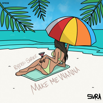 Roberto Surace - Make Me Wanna