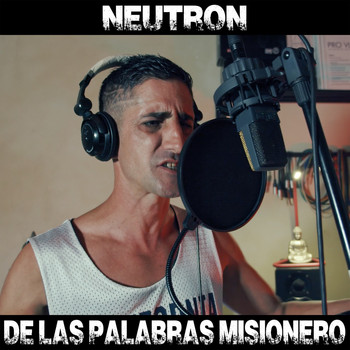 Neutron - De las palabras misionero (Explicit)