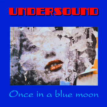 Undersound - Once in a Blue Moon
