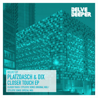 Platzdasch & Dix - Closer Touch EP
