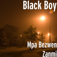 Black Boy - Mpa Bezwen Zanmi (Explicit)