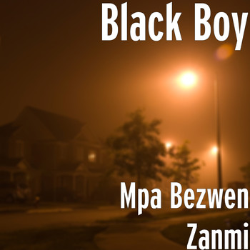 Black Boy - Mpa Bezwen Zanmi (Explicit)