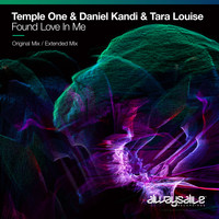 Temple One & Daniel Kandi & Tara Louise - Found Love In Me