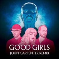CHVRCHES - Good Girls (John Carpenter Remix [Explicit])