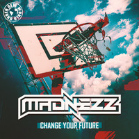 Madnezz - Change Your Future