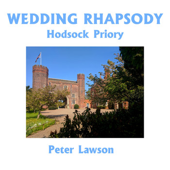 Peter Lawson - Wedding Rhapsody (Hodsock Priory)