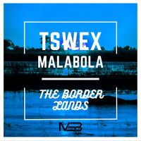 Tswex Malabola - The Border Lands