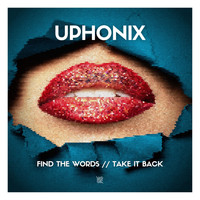 Uphonix - Find The Words / Take It Back