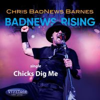 Chris BadNews Barnes - Chicks Dig Me