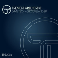 Dave Tech - Grooveland EP