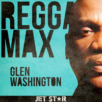 Glen Washington - Reggae Max: Glen Washington