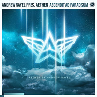Andrew Rayel presents AETHER - Ascendit ad Paradisum