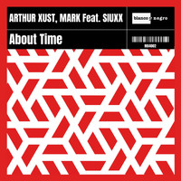 Arthur Xust & Mark - About Time