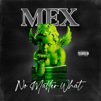 Mex - No Matter What (Explicit)