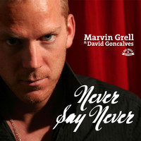 Marvin Grell - Never Say Never