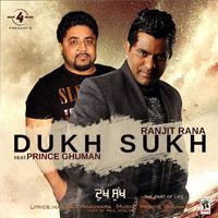 Ranjit Rana - Dukh Sukh (feat. Prince Ghuman)