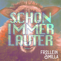 Frollein Smilla - Schon Immer Lauter