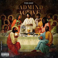 Teejay - Badmind Active (Explicit)