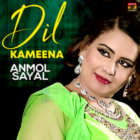 Anmol Sayal - Dil Kameena - Single