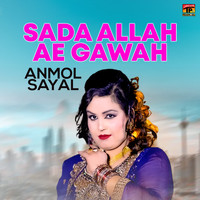 Anmol Sayal - Sada Allah Ae Gawah - Single