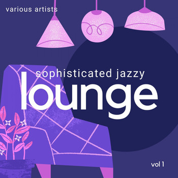 Various Artists - Sophisticated Jazzy Lounge, Vol. 1