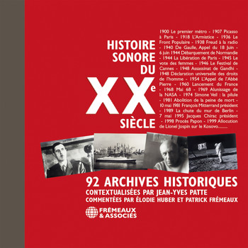 Various Artists - Histoire sonore du XXe siècle (92 archives historiques contextualisées par Jean-Yves Patte [Explicit])