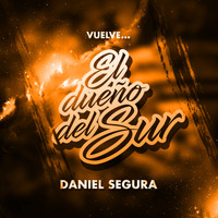 Daniel Segura - El Dueño del Sur