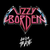 Lizzy Borden - Give 'Em the Axe