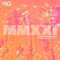 Vitamin String Quartet - VSQ Performs the Hits of 2021, Vol. 1