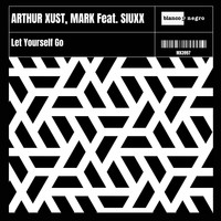 Arthur Xust & Mark - Let Yourself Go