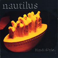 Nautilus - Haydi Söyle