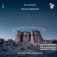 DJ Sash K - Kaun Manave