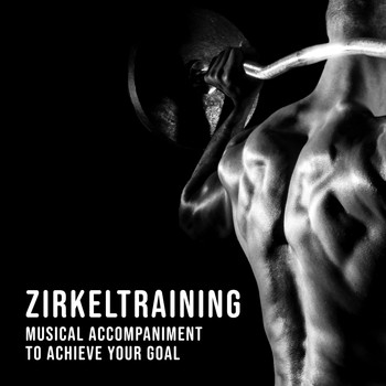 Various Artists - Zirkeltraining: Musical Accompaniment to Achieve Your Goal (Explicit)