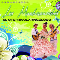 Los Machucambos - El Otorrinolaringólogo (Remastered)