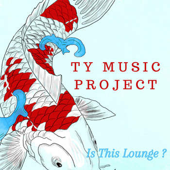 Ty Music Project - Is It Lounge?