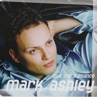 Mark Ashley - Give Me a Chance